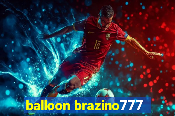 balloon brazino777