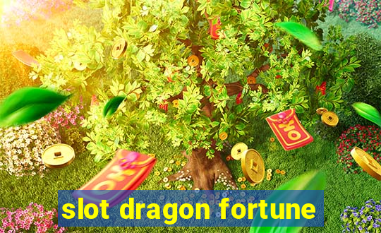 slot dragon fortune