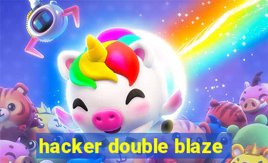 hacker double blaze