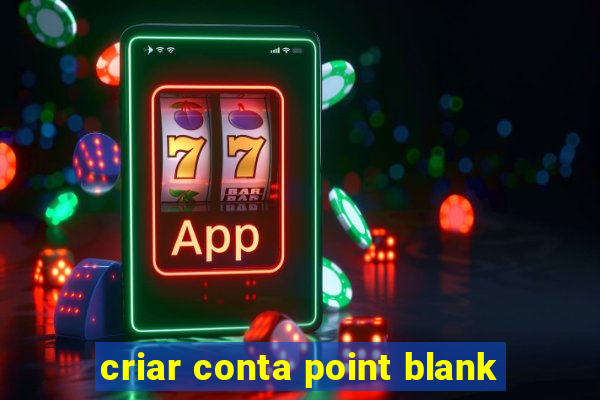 criar conta point blank