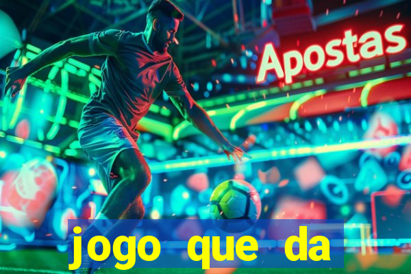 jogo que da dinheiro sem investir