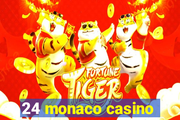 24 monaco casino