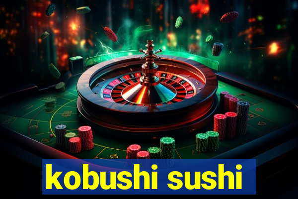 kobushi sushi