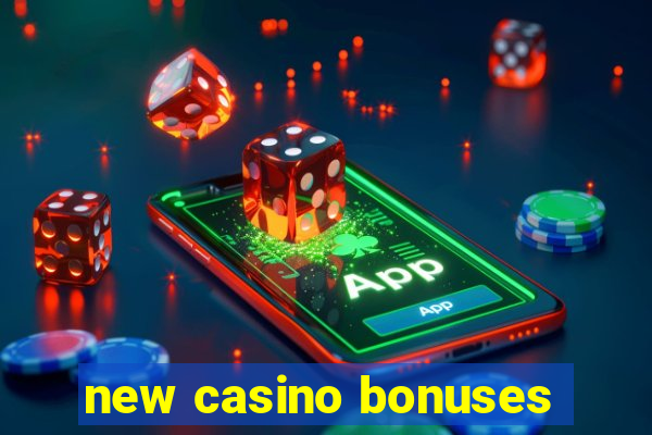 new casino bonuses