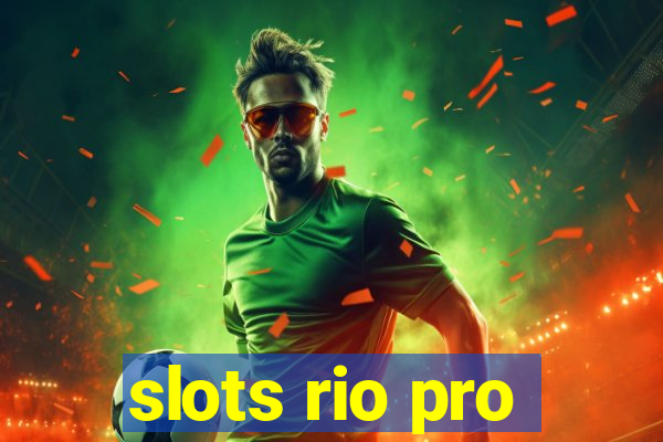 slots rio pro