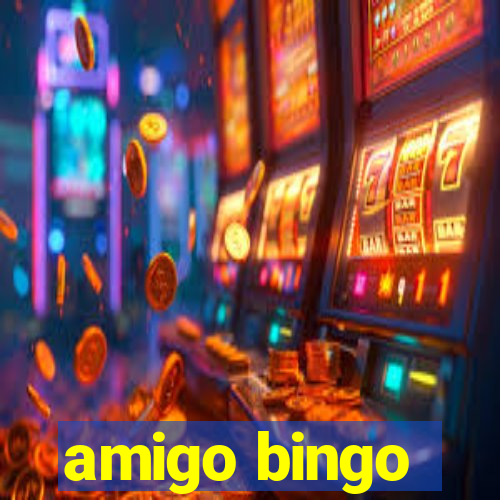 amigo bingo