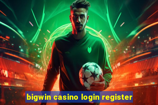 bigwin casino login register