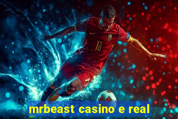 mrbeast casino e real