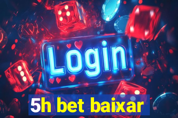 5h bet baixar