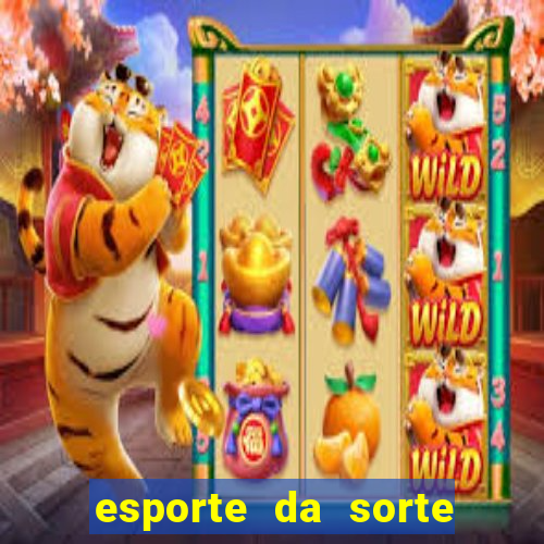 esporte da sorte casino fortune tiger