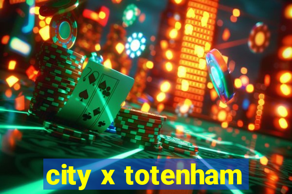 city x totenham