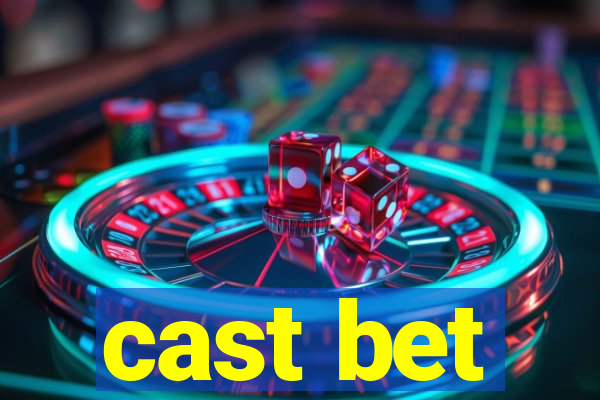 cast bet