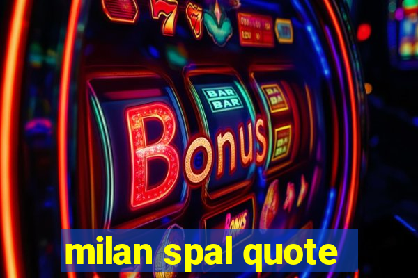 milan spal quote