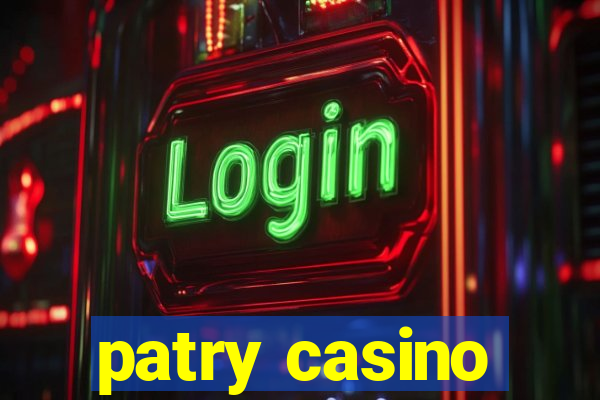 patry casino