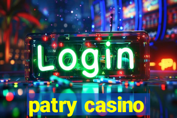 patry casino