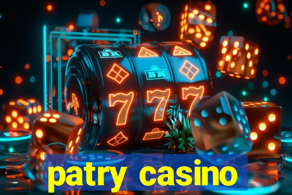 patry casino