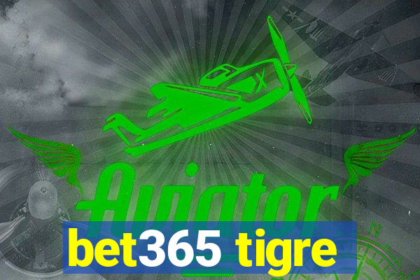 bet365 tigre