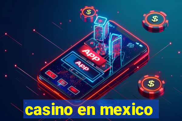 casino en mexico