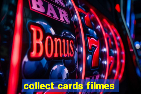 collect cards filmes