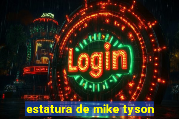 estatura de mike tyson