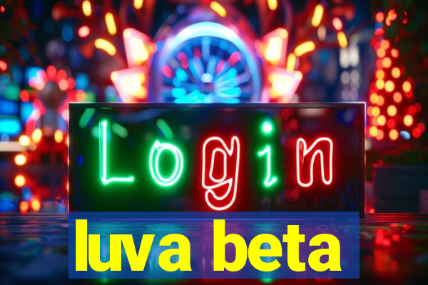 luva beta