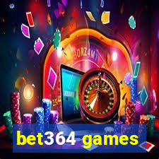 bet364 games