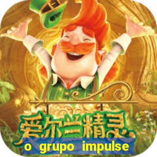 o grupo impulse 茅 confi谩vel