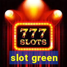 slot green