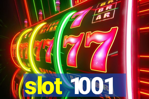 slot 1001