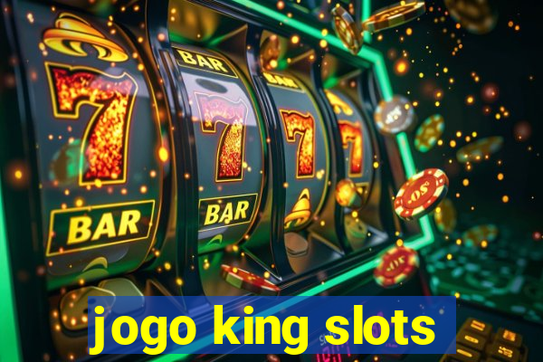 jogo king slots