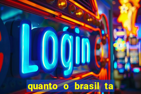 quanto o brasil ta pagando no jogo de hoje