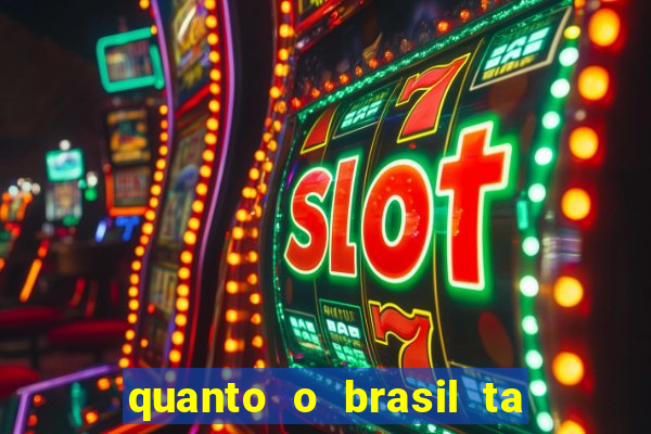 quanto o brasil ta pagando no jogo de hoje