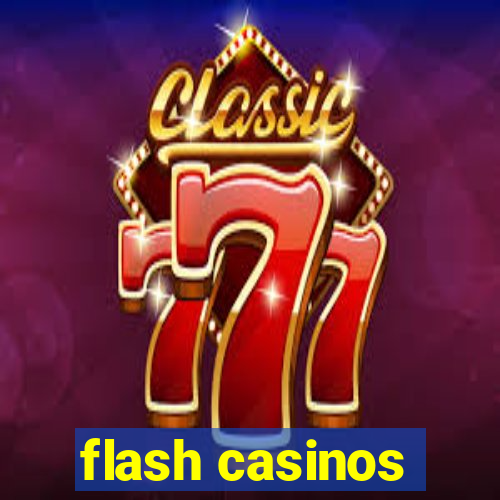 flash casinos