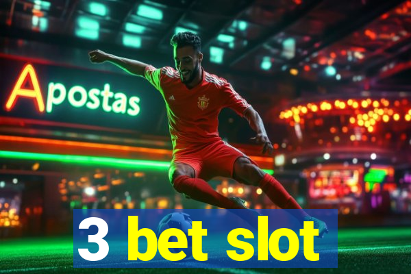 3 bet slot