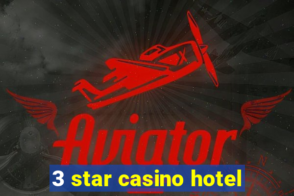 3 star casino hotel