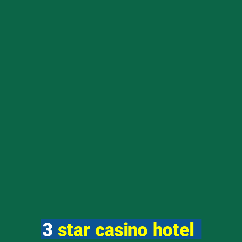 3 star casino hotel