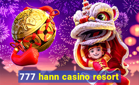 777 hann casino resort