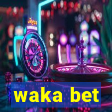 waka bet