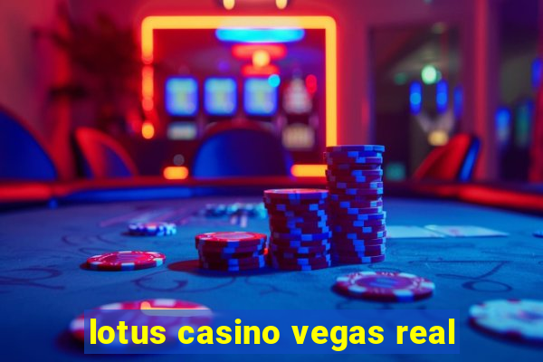 lotus casino vegas real