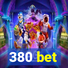 380 bet