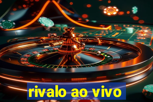 rivalo ao vivo