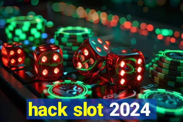 hack slot 2024