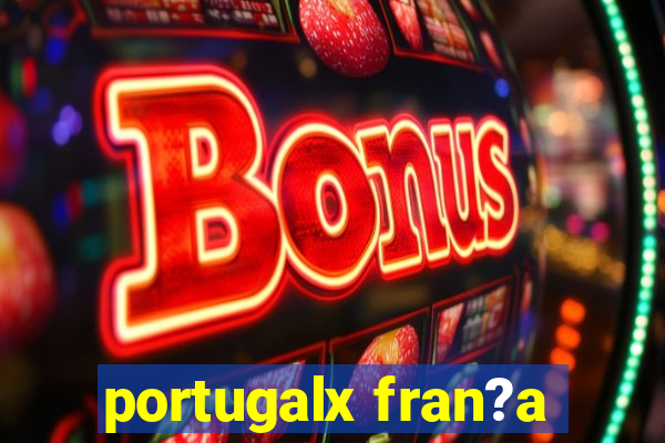 portugalx fran?a