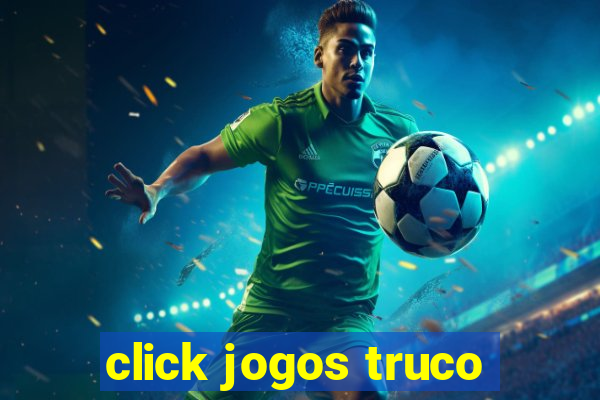 click jogos truco