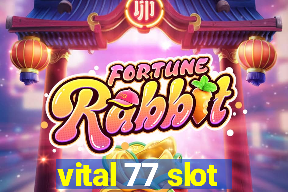 vital 77 slot