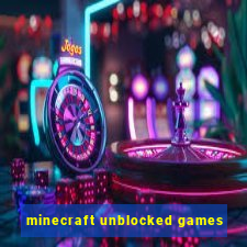 minecraft unblocked games