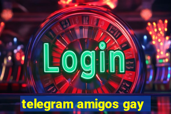 telegram amigos gay