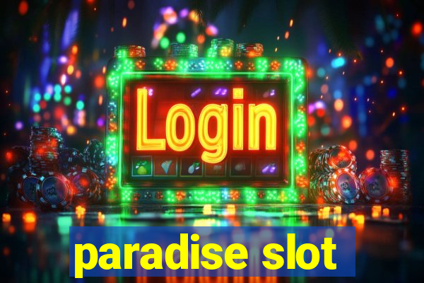 paradise slot