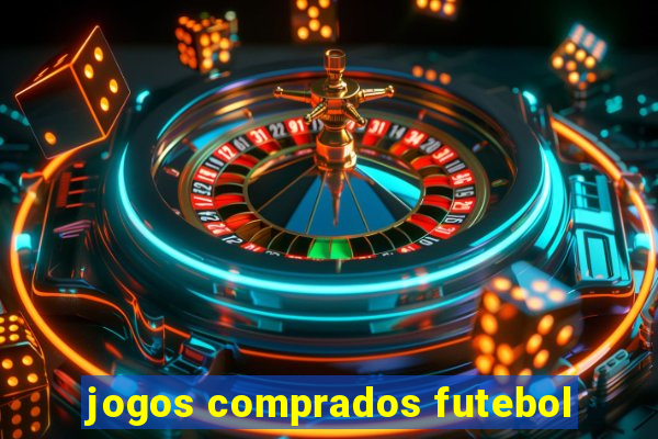 jogos comprados futebol