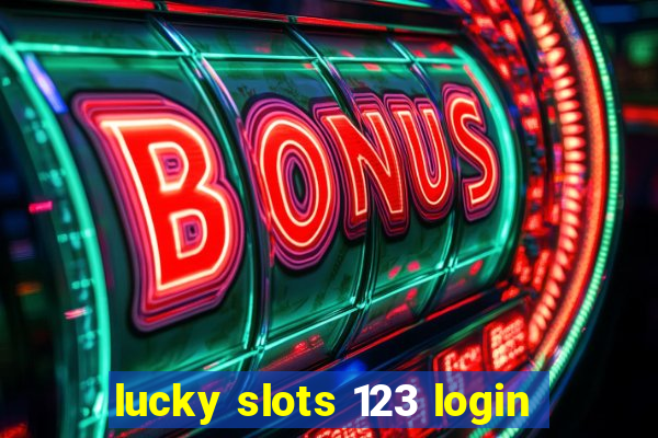 lucky slots 123 login